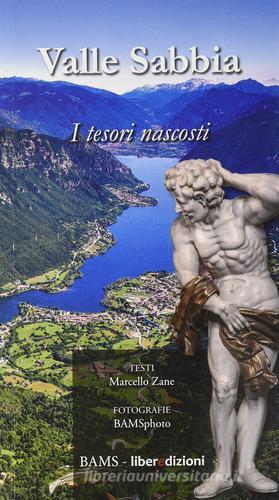 Valle Sabbia. I tesori nascosti di Marcello Zane edito da Liberedizioni