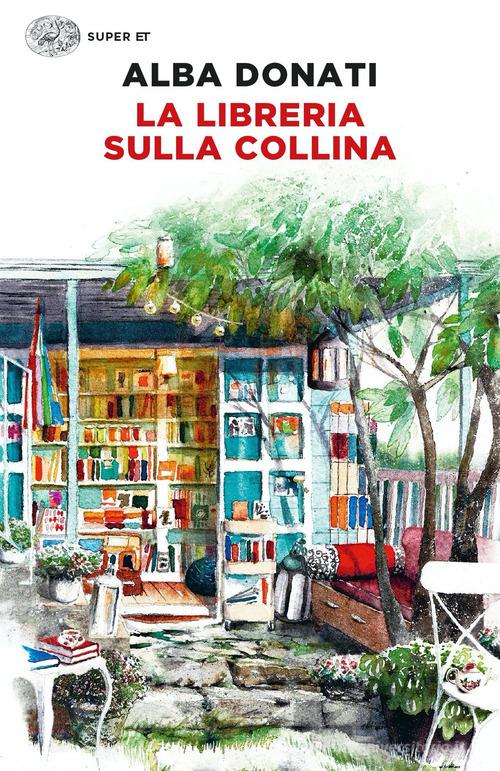La libreria sulla collina di Alba Donati edito da Einaudi