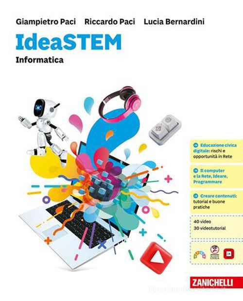IdeaSTEM. Informatica. Per la Scuola media di Giampietro Paci, Riccardo Paci, Lucia Bernardini edito da Zanichelli