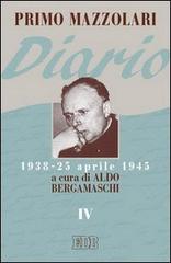 Diario (1938-25 aprile 1945) vol.4 di Primo Mazzolari edito da EDB