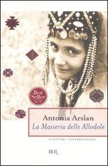 La masseria delle allodole di Antonia Arslan edito da BUR Biblioteca Univ. Rizzoli