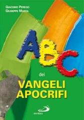 ABC dei vangeli apocrifi di Giacomo Perego, Giuseppe Mazza edito da San Paolo Edizioni