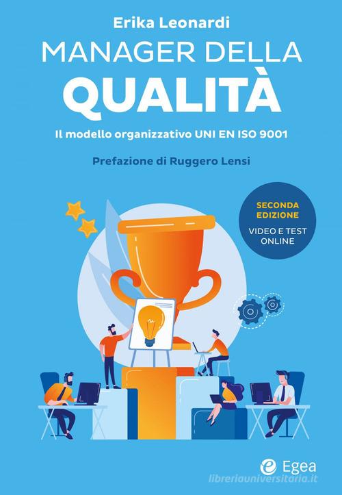 Manager della qualità. Il modello organizzativo ISO 9001. Con Contenuto digitale per download e accesso on line di Erika Leonardi edito da EGEA