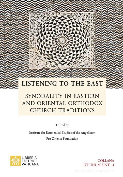 Listening to the east. Synodality in eastern and oriental orthodox church traditions edito da Libreria Editrice Vaticana