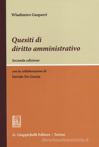 Quesiti di diritto amministrativo di Wladimiro Gasparri edito da Giappichelli