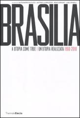 Brasilia. A utopia come true. 1960-2010-Un'utopia realizzata. 1960-2010 ) edito da Mondadori Electa