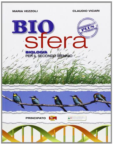 Biosfera plus. Con e-book. Con espansione online. LibroLIM. Per le Scuole superiori di Vezzoli, Vicari edito da Principato