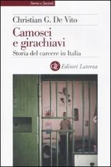 Camosci e girachiavi. Storia del carcere in Italia 1943-2007 di Christian G. De Vito edito da Laterza