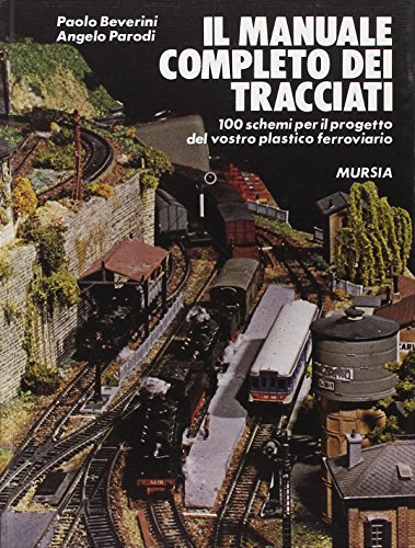 Il manuale completo dei tracciati di Paolo Beverini, Angelo Parodi edito da Ugo Mursia Editore