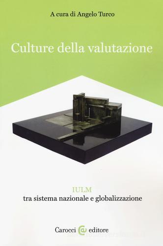 Culture della valutazione. IULM tra sistema nazionale e globalizzazione edito da Carocci