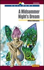 A Midsummer night's dream. Level A2. Elementary. Rainbows readers. Con espansione online. Con CD-Audio di William Shakespeare edito da EDISCO