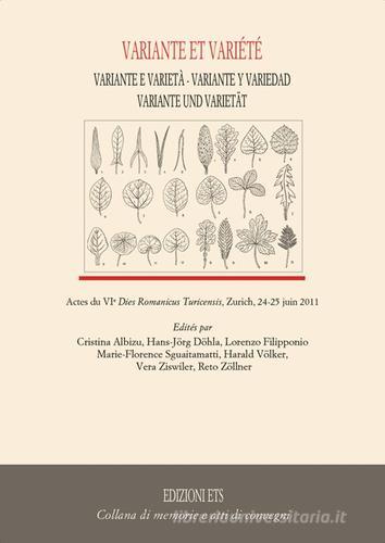 Variante et variètè. Actes du VI dies romanicus turicensis (Zurich, 24-25 juin 2011) edito da Edizioni ETS