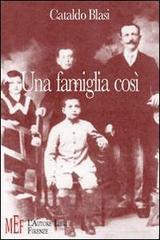 Una famiglia così. Uno spaccato di vita familiare nella Taranto del '900 di Cataldo Blasi edito da L'Autore Libri Firenze