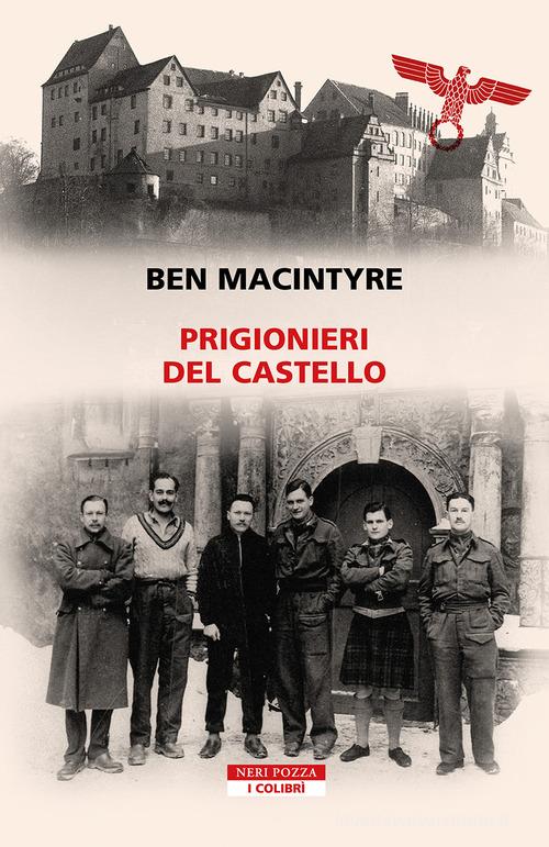 Prigionieri del castello di Ben Macintyre edito da Neri Pozza