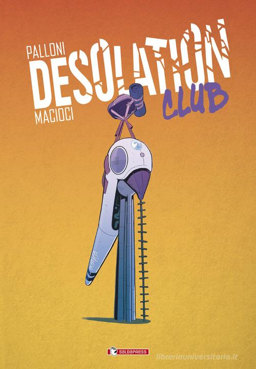 Desolation club vol.1-2 di Lorenzo Palloni edito da SaldaPress