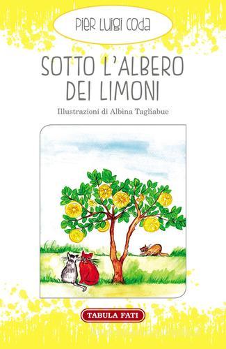Sotto l'albero dei limoni di Pier Luigi Coda edito da Tabula Fati
