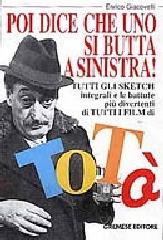 Poi dice che uno si butta a sinistra di Enrico Giacovelli edito da Gremese Editore