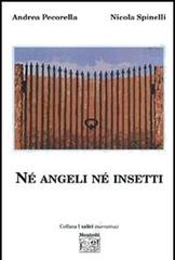 Né angeli né insetti di Andrea Pecorella, Nicola Spinelli edito da Montedit