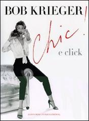 Chic! & click di Bob Krieger edito da Leonardo International