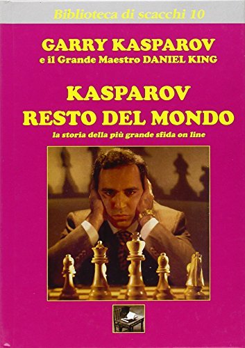 Kasparov-resto del mondo di Garry Kasparov, Daniel King edito da Ediscere