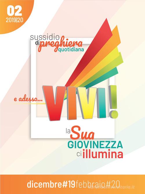 E adesso... vivi! La Sua giovinezza ci illumina. Sussidio di preghiera quotidiana (2019-2020) vol.2 edito da SDN Stampa Diocesana Novarese