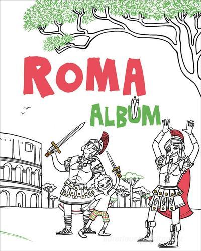 Roma. Album di Chiara Buccheri edito da Sime Books