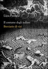 Il costume degli italiani. Breviario di vizi di Luca Fontana edito da Fedelo's