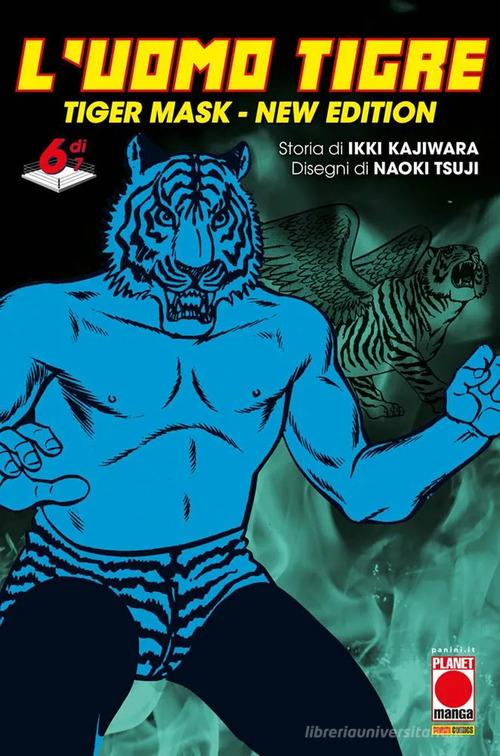 L'Uomo Tigre. Tiger Mask. New edition vol. 6 di Ikki Kajiwara edito da Panini Comics