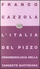 L' Italia del pizzo di Franco Cazzola edito da Einaudi