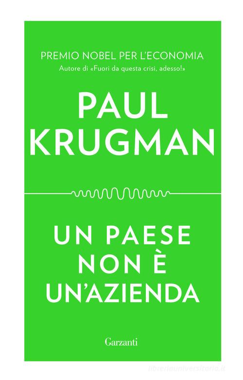 Un paese non è un'azienda di Paul R. Krugman edito da Garzanti