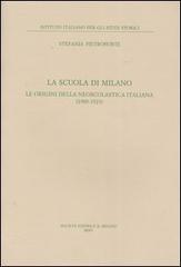 La scuola di Milano. Le origini della neoscolastica italiana (1909-1923) di Stefania Pietroforte edito da Il Mulino
