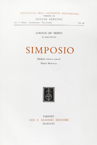 Simposio. Ediz. critica di Lorenzo de' Medici edito da Olschki