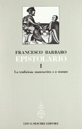 Epistolario vol.1 di Francesco Barbaro edito da Olschki