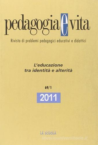 Pedagogia e vita. Annuario 2011 vol.1 edito da La Scuola SEI