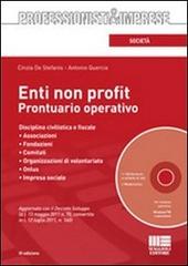 Enti non profit. Prontuario operativo. Con CD-ROM di Cinzia De Stefanis, Antonio Quercia edito da Maggioli Editore