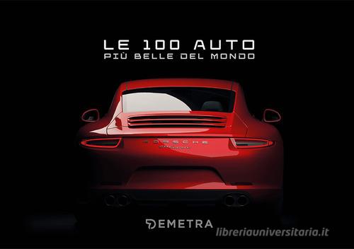 Le 100 auto più belle del mondo. Con 100 schede edito da Demetra