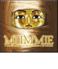 Mummie. Il mondo segreto di Tutankhamon e dei faraoni di Joyce Tyldesley edito da Edicart