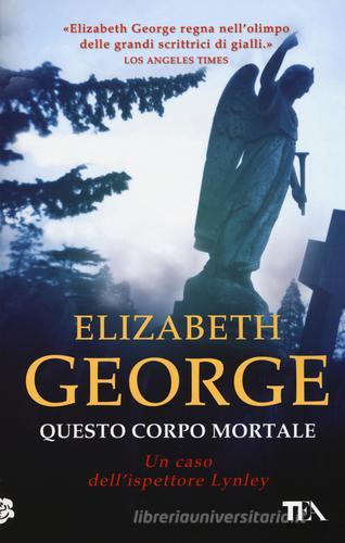 Questo corpo mortale di Elizabeth George edito da TEA