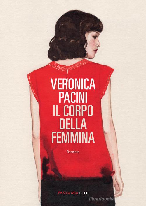 Il corpo della femmina di Veronica Pacini edito da Fandango Libri