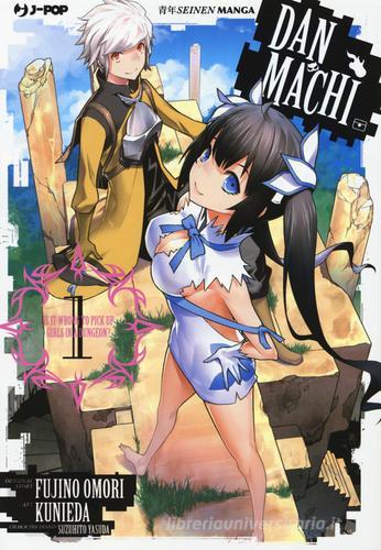 DanMachi vol.1 di Fujino Omori edito da Edizioni BD