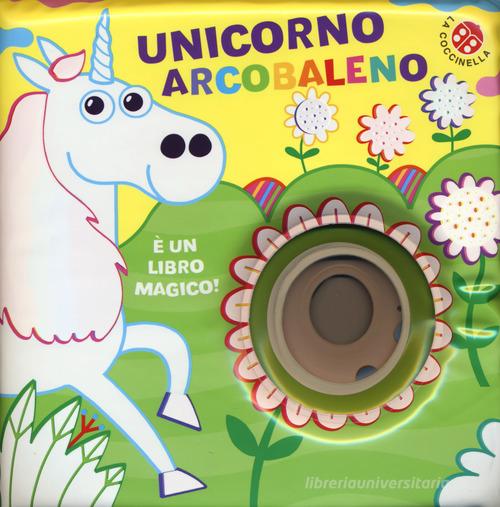Unicorno arcobaleno. Ediz. a colori di Gabriele Clima, Raffaella Bolaffio edito da La Coccinella