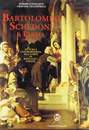 Bartolomeo Schedoni a Parma di Federica Dallasta, Cristina Cecchinelli edito da TLC Editrice