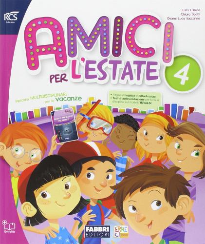 Amici per l'estate. Per la Scuola elementare. Con espansione online vol.4 di Lara Cimino, Chiara Scotti edito da Fabbri