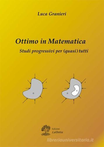 Ottimo in matematica. Studi progressivi per (quasi) tutti di Luca Granieri edito da La Dotta