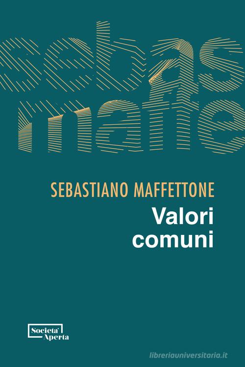 Valori comuni di Sebastiano Maffettone edito da Edizioni Società Aperta