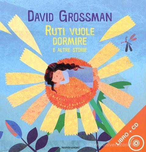 Ruti vuole dormire e altre storie. Con CD Audio di David Grossman edito da Mondadori