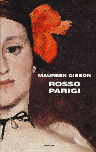 Rosso Parigi di Maureen Gibbon edito da Einaudi