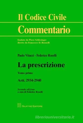 La prescrizione. Artt. 2934-2940 di Paolo Vitucci, Federico Roselli edito da Giuffrè