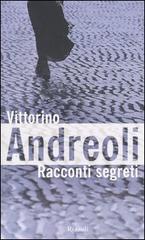 Racconti segreti di Vittorino Andreoli edito da Rizzoli