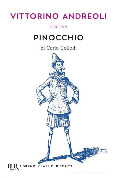 Vittorino Andreoli riscrive «Pinocchio» di Carlo Collodi di Vittorino Andreoli edito da Rizzoli